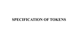 SPECIFICATION OF TOKENS
 