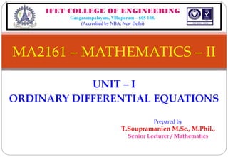 IFET COLLEGE OF ENGINEERING
Gangarampalayam, Villupuram – 605 108.
(Accredited by NBA, New Delhi)

Prepared by

T.Soupramanien M.Sc., M.Phil.,
Senior Lecturer / Mathematics

 