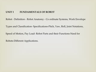 UNIT I ROBO - Robot Anatomy and Robot Applications | PPTX