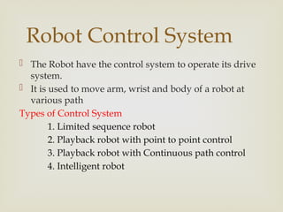 Roboot System Unit UNIT I ROBO - Robot Anatomy and Robot Applications | PPTX
