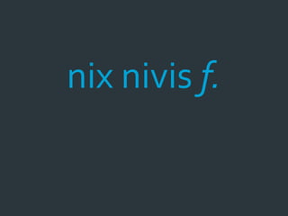 nix nivis f.
 
