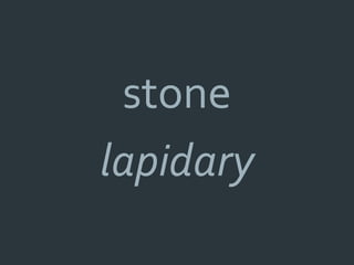 stone
lapidary
 
