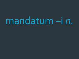 mandatum –i n.
 