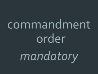 commandment
    order
  mandatory
 