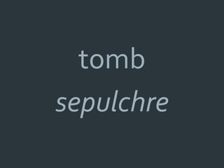 tomb
sepulchre
 