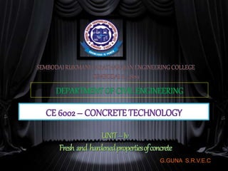 G.GUNA SRVEC 1
DEPARTMENT OF CIVIL ENGINEERING
CE 6002 – CONCRETE TECHNOLOGY
G.GUNA S.R.V.E.C
 