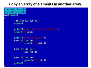 Copy an array of elements in another array.
 