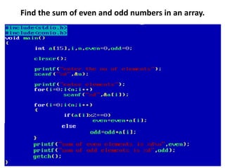 Find the sum of even and odd numbers in an array.
 