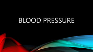 BLOOD PRESSURE
 