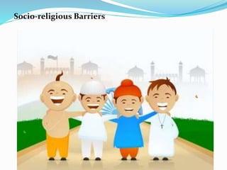Socio-religious Barriers
 