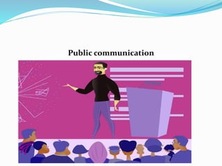 Public communication
 