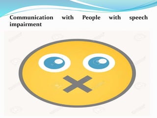 Communication with People with speech
impairment
 