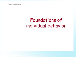 Foundations of
individual behavior
Dirección de Proyectos Informáticos
STUDENTSFOCUS.COM
 