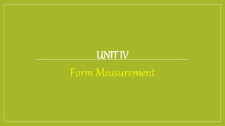 UNITIV
Form Measurement
 