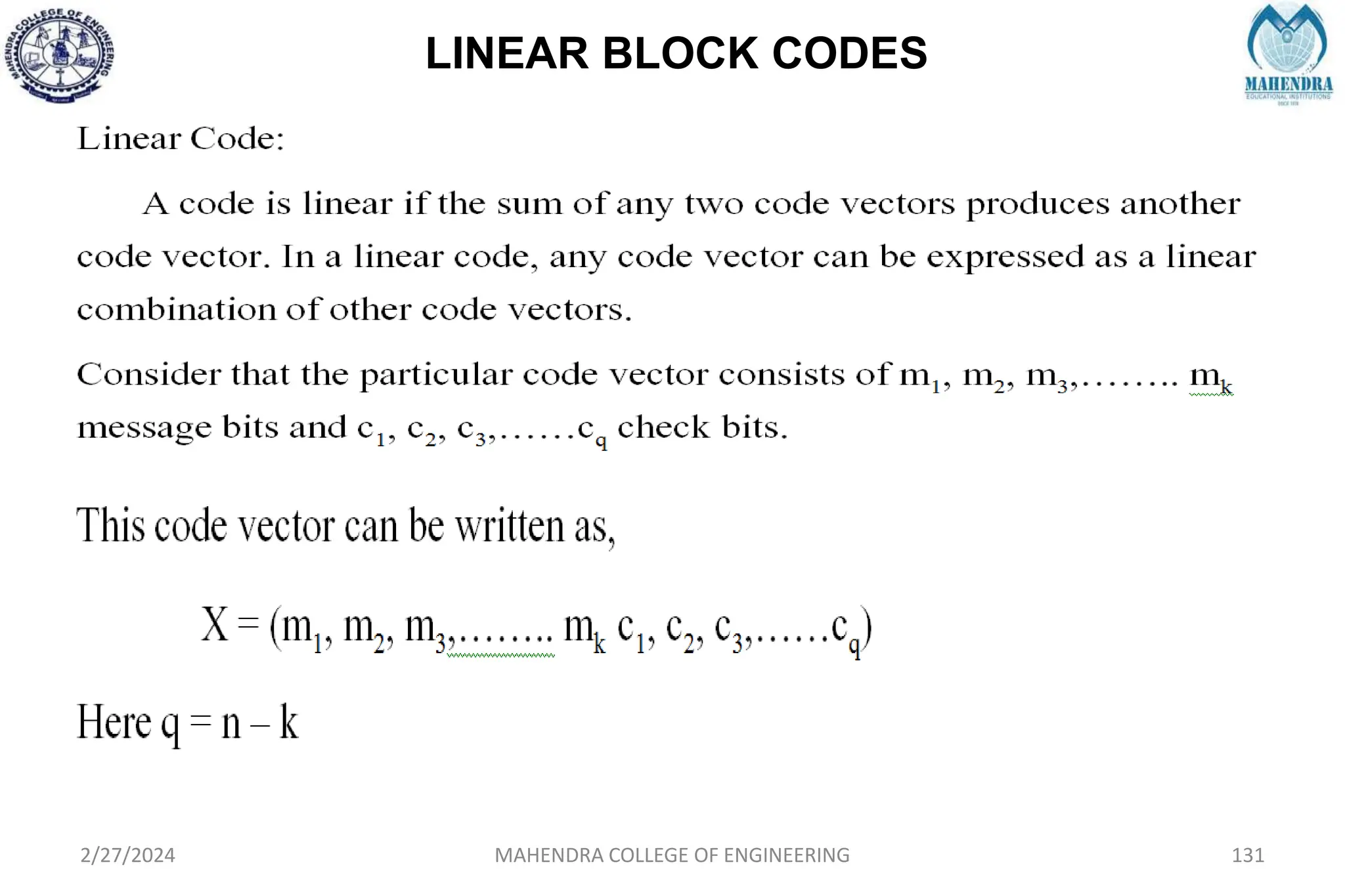LINEAR BLOCK CODES
2/27/2024 MAHENDRA COLLEGE OF ENGINEERING 131
 