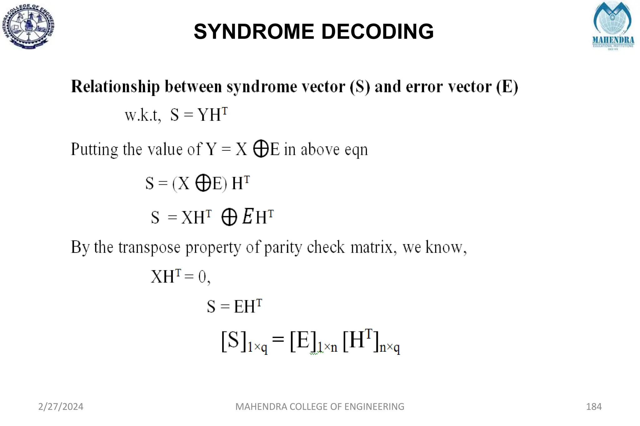 SYNDROME DECODING
2/27/2024 MAHENDRA COLLEGE OF ENGINEERING 184
 