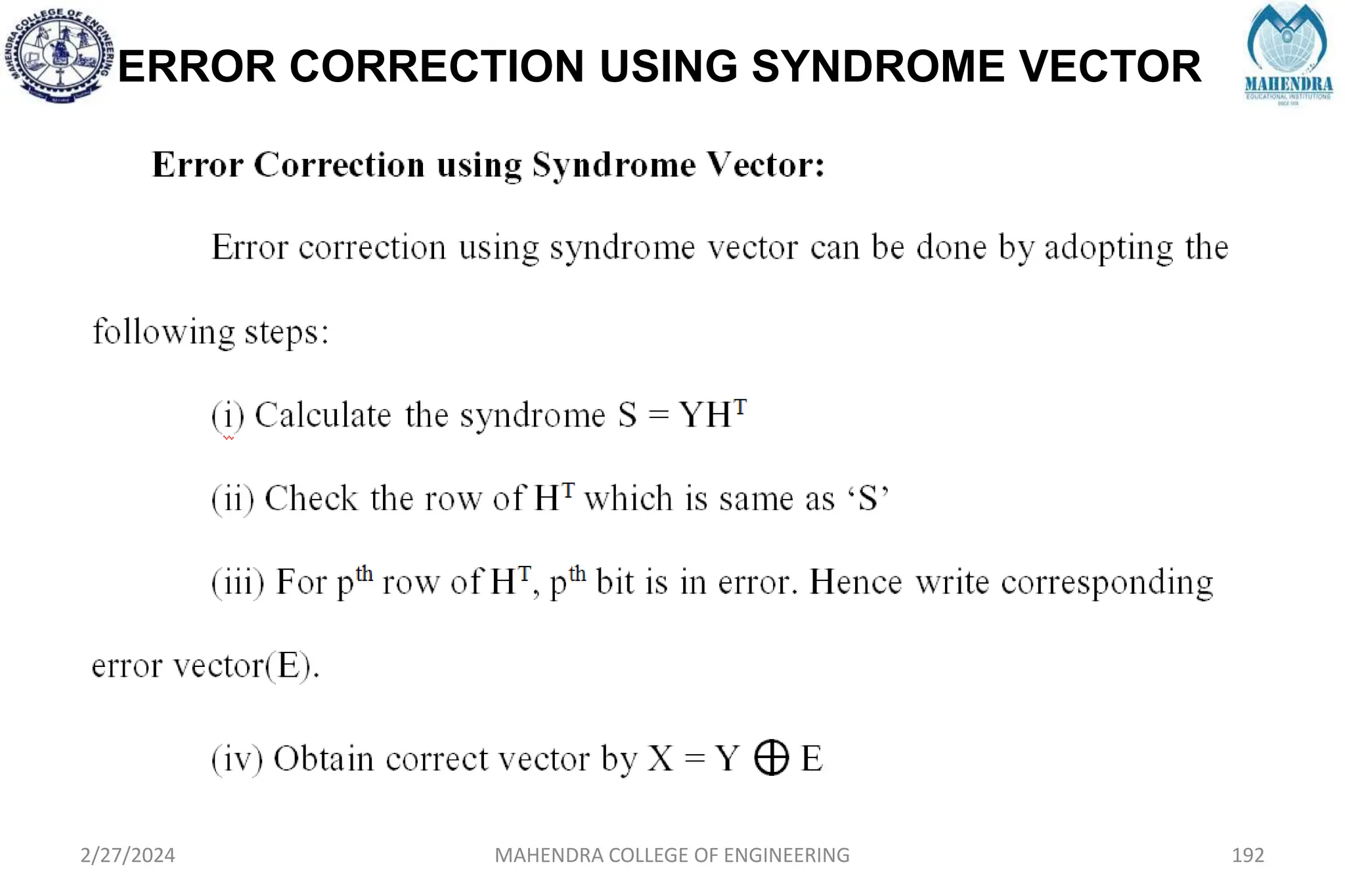 ERROR CORRECTION USING SYNDROME VECTOR
2/27/2024 MAHENDRA COLLEGE OF ENGINEERING 192
 
