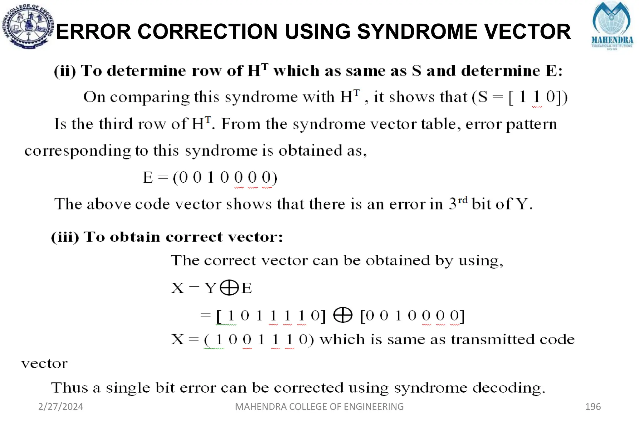 ERROR CORRECTION USING SYNDROME VECTOR
2/27/2024 MAHENDRA COLLEGE OF ENGINEERING 196
 