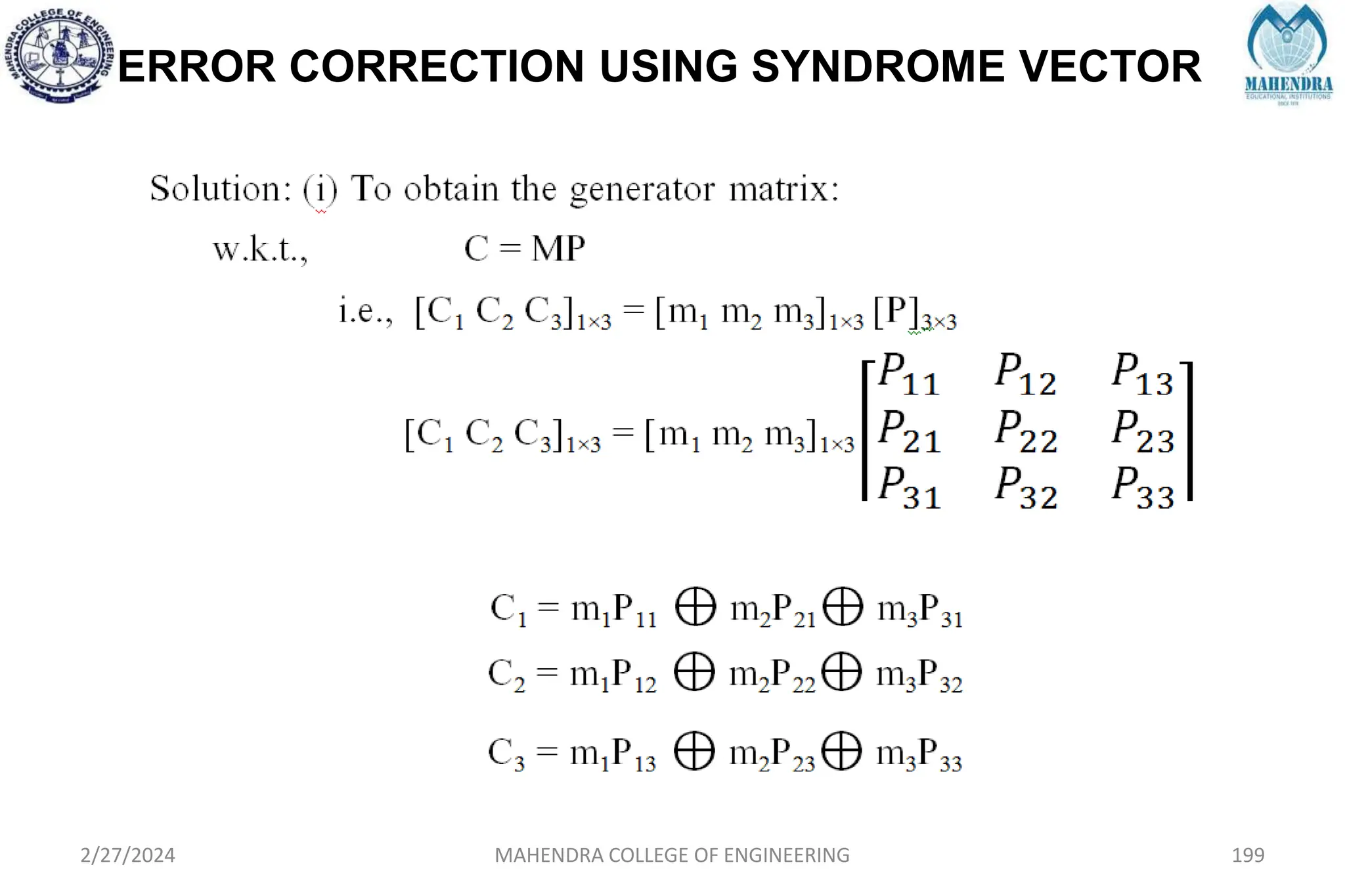 ERROR CORRECTION USING SYNDROME VECTOR
2/27/2024 MAHENDRA COLLEGE OF ENGINEERING 199
 