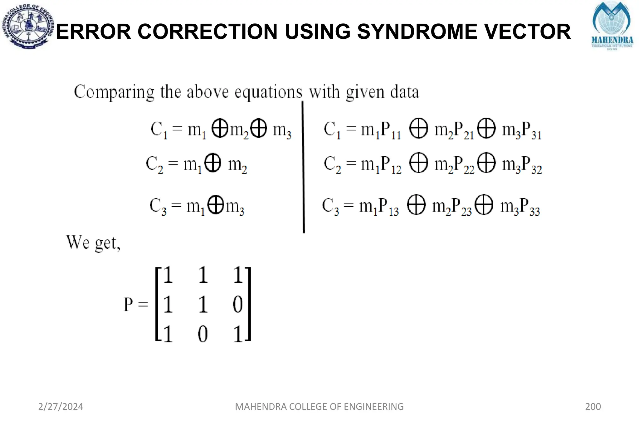 ERROR CORRECTION USING SYNDROME VECTOR
2/27/2024 MAHENDRA COLLEGE OF ENGINEERING 200
 