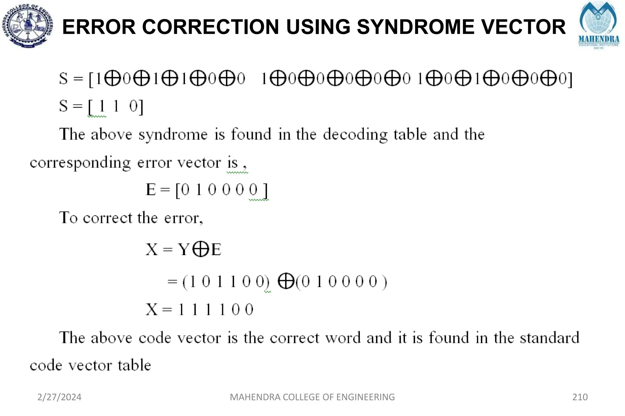 ERROR CORRECTION USING SYNDROME VECTOR
2/27/2024 MAHENDRA COLLEGE OF ENGINEERING 210
 