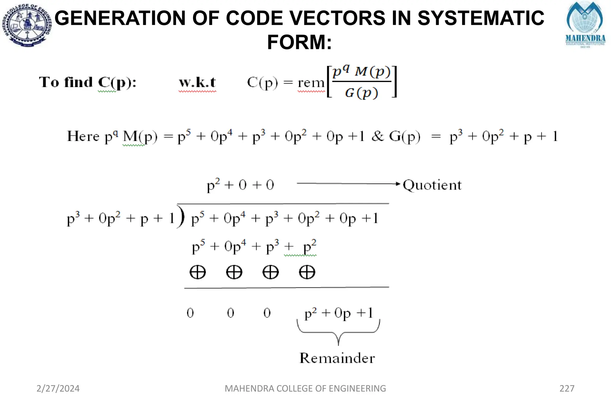 GENERATION OF CODE VECTORS IN SYSTEMATIC
FORM:
2/27/2024 MAHENDRA COLLEGE OF ENGINEERING 227
 