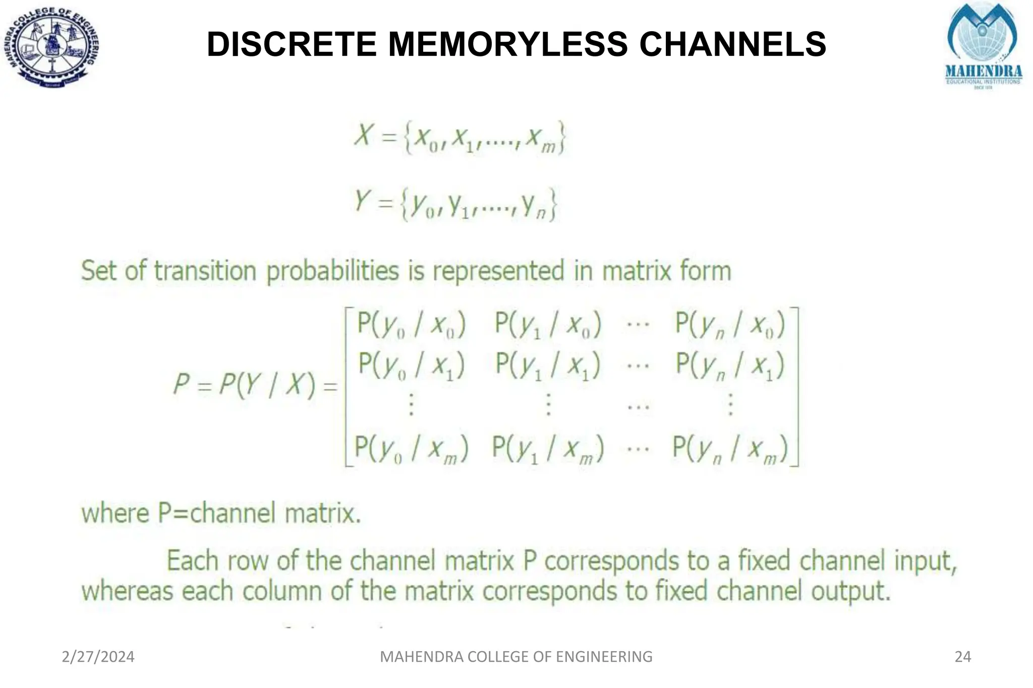 DISCRETE MEMORYLESS CHANNELS
2/27/2024 MAHENDRA COLLEGE OF ENGINEERING 24
 