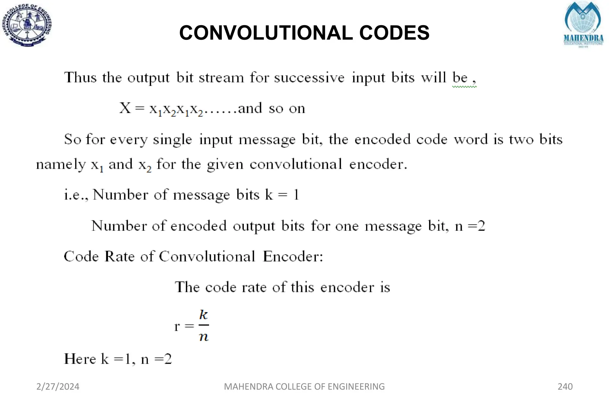 CONVOLUTIONAL CODES
2/27/2024 MAHENDRA COLLEGE OF ENGINEERING 240
 