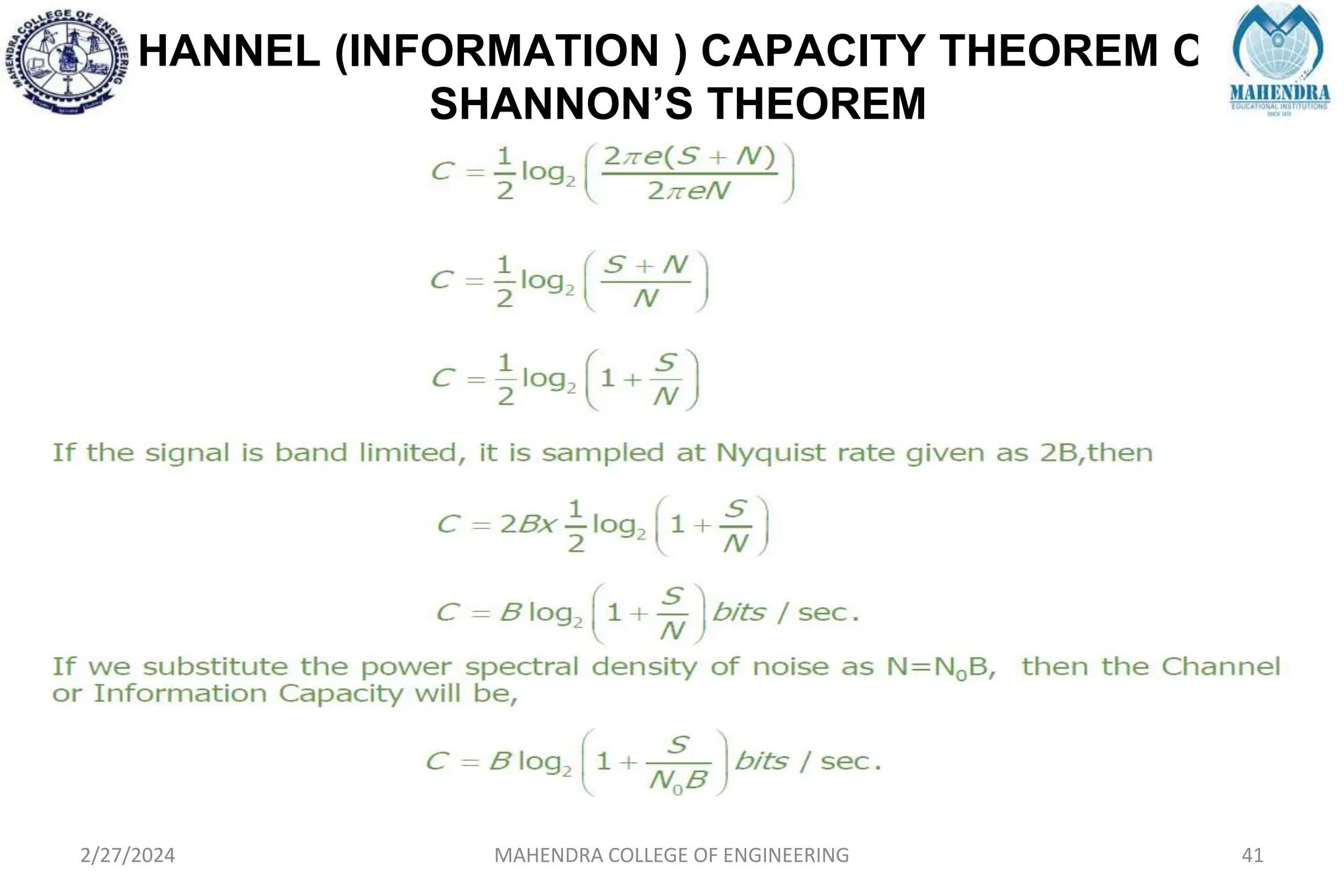 CHANNEL (INFORMATION ) CAPACITY THEOREM OR
SHANNON’S THEOREM
2/27/2024 MAHENDRA COLLEGE OF ENGINEERING 41
 