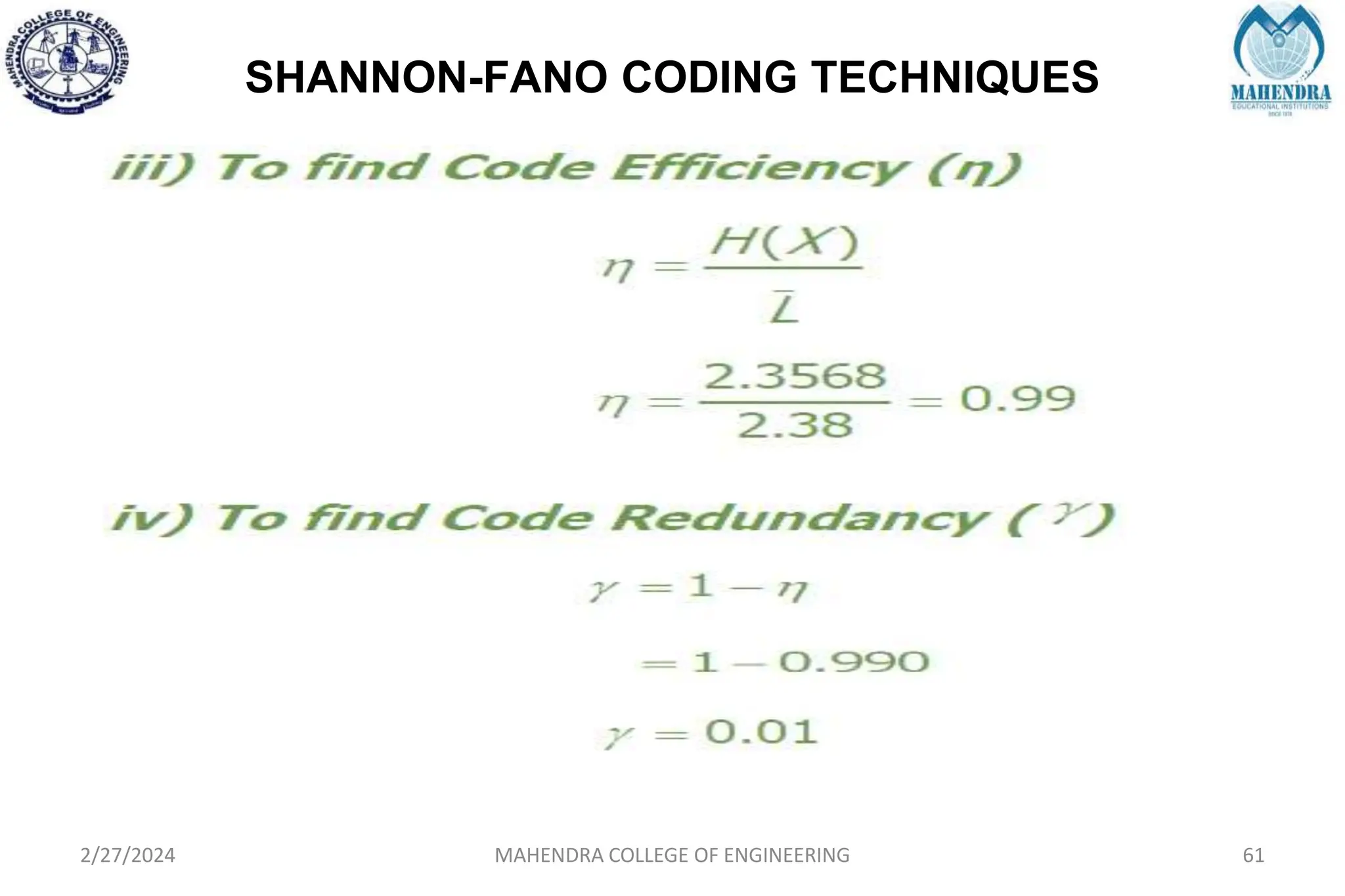 SHANNON-FANO CODING TECHNIQUES
2/27/2024 MAHENDRA COLLEGE OF ENGINEERING 61
 