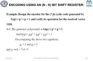 ENCODING USING AN (N - K) BIT SHIFT REGISTER:
2/27/2024 MAHENDRA COLLEGE OF ENGINEERING 233
 