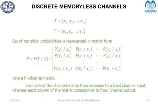 DISCRETE MEMORYLESS CHANNELS
2/27/2024 MAHENDRA COLLEGE OF ENGINEERING 24
 