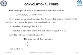 CONVOLUTIONAL CODES
2/27/2024 MAHENDRA COLLEGE OF ENGINEERING 240
 