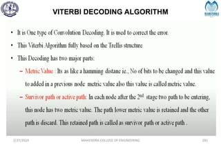 VITERBI DECODING ALGORITHM
2/27/2024 MAHENDRA COLLEGE OF ENGINEERING 281
 