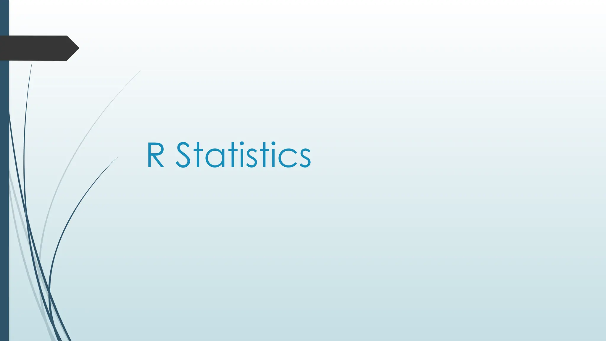 R Statistics
 