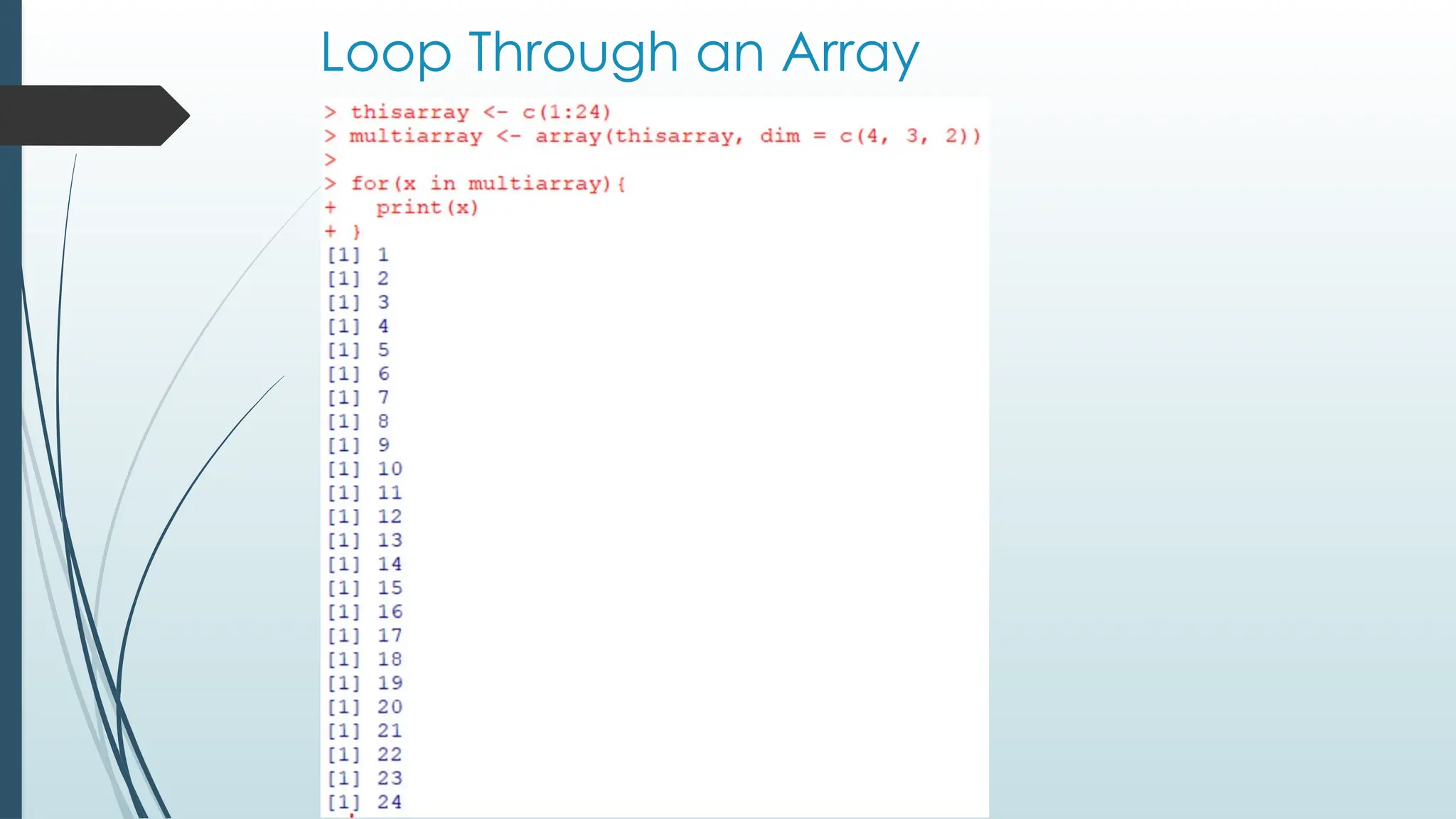 Loop Through an Array
 