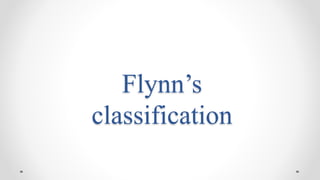 Flynn’s
classification
 