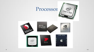 8
Processor
 