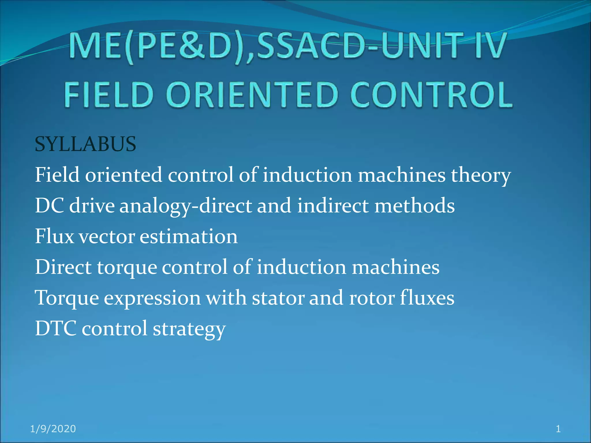 Unit iv field oriented control ,solid state ac drives,ME PE&D PPT