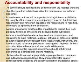Accountability and responsibility
 All authors should have read and be familiar with the reported work and
 should ensur...