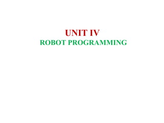 UNIT IV ROBO - Robot Programming Applications | PPTX