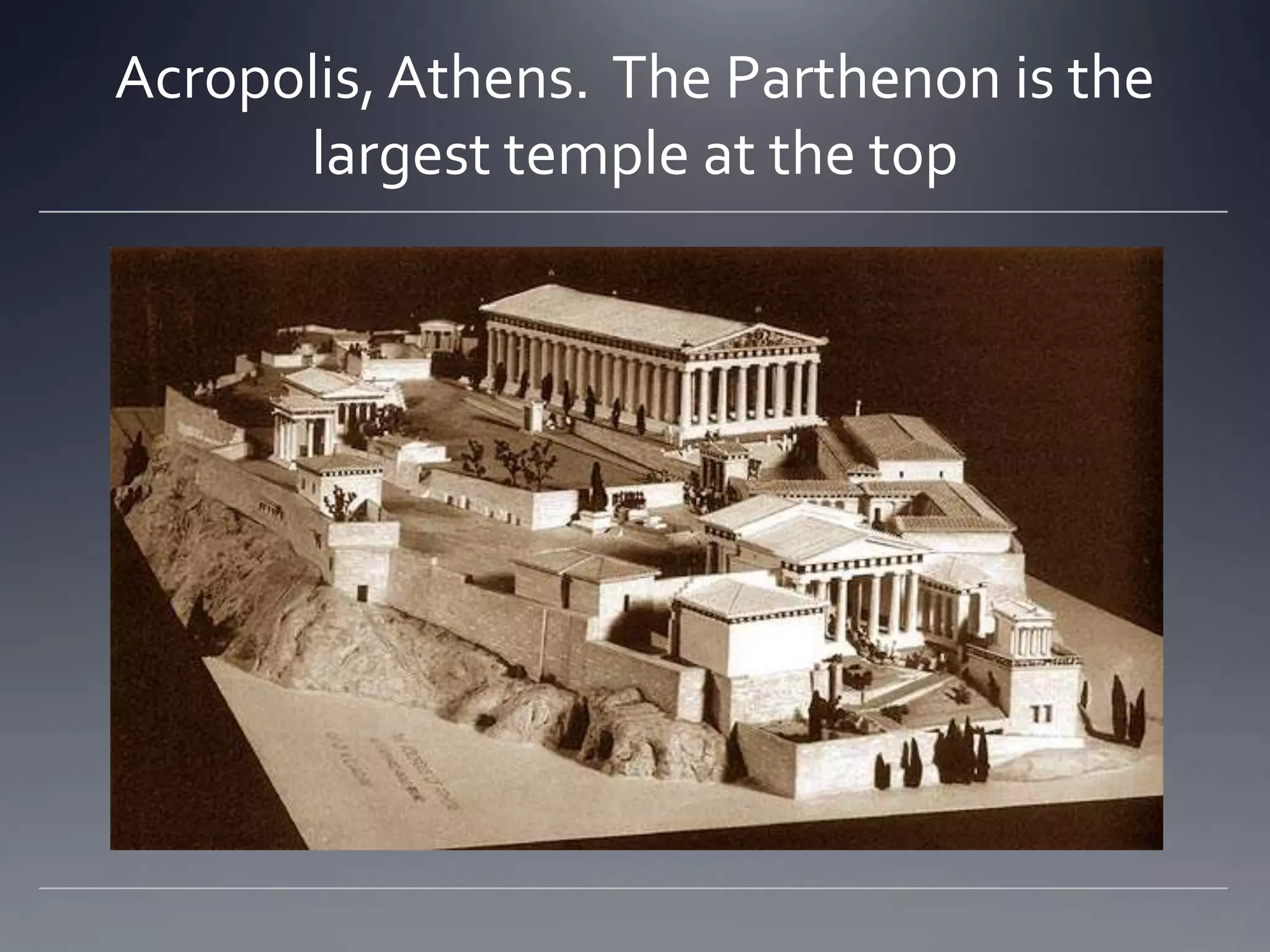 Acropolis, Athens. The Parthenon is the largest temple at the top