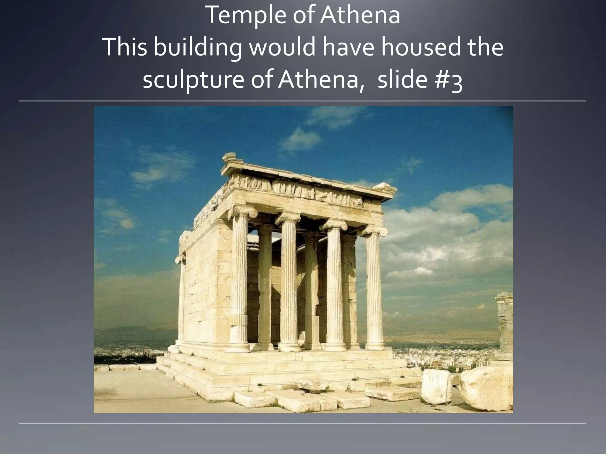 Temple of AthenaThis building would have housed the sculpture of Athena, slide #3