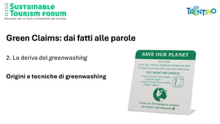 Green Claims: dai fatti alle parole
2. La deriva del greenwashing
Origini e tecniche di greenwashing
 