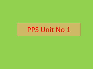 PPS Unit No 1
PPS Unit No 1
 