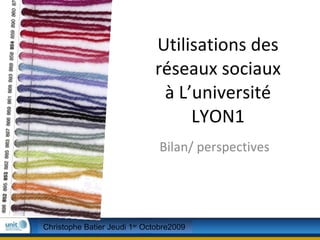 Utilisations des réseaux sociaux à L’université LYON1   Bilan/ perspectives 