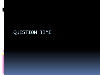 QUESTION TIME
 