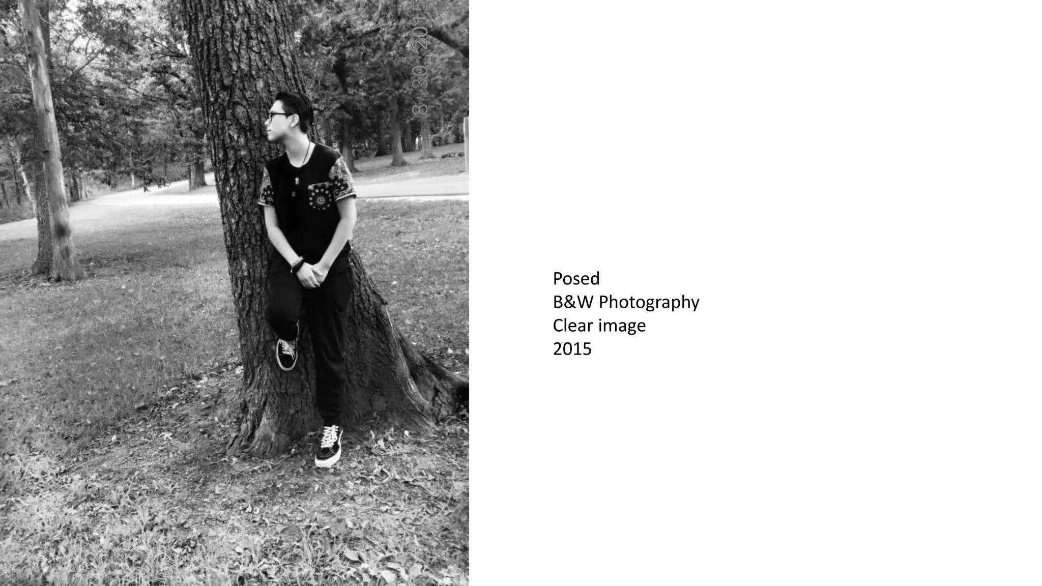 Posed
B&W Photography
Clear image
2015
