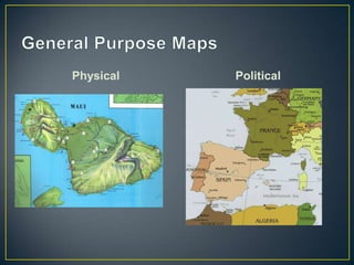 General Purpose MapsPhysicalPolitical 