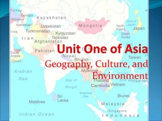 Geography, Culture, and
Environment
 